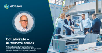 Hexagon's Collaborate + Automate ebook is a step-by-step guide to manufacturing transformation.